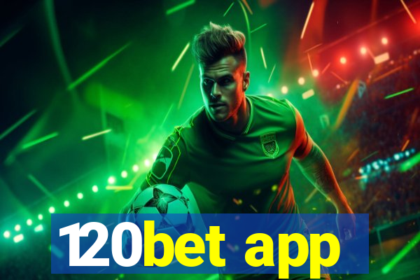 120bet app